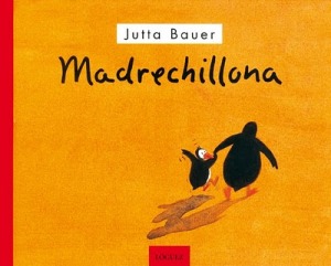 Portada de "Madrechillona", de Jutta Bauer, Lóguez ed.